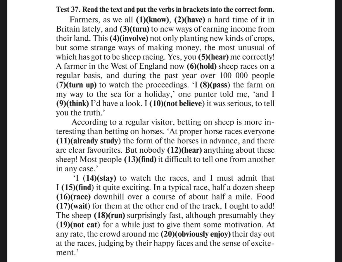 Фото задания: Test 37. Read the text and put the verbs in brackets into the correct form. Farmers, as we all (1)(know), (2)(have) a hard…