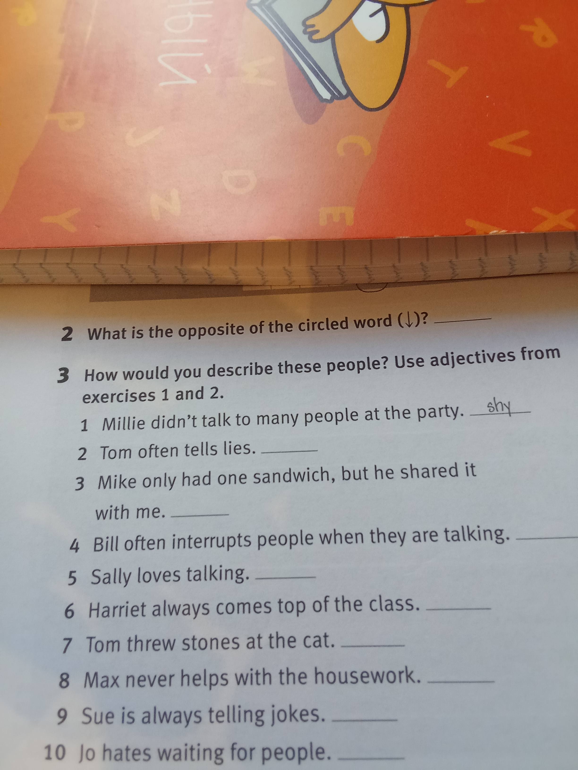 Фото задания: How would you describe these people? Use adjectives from exercises 1 and 2. 1 Millie didn't talk to many people at the party.…