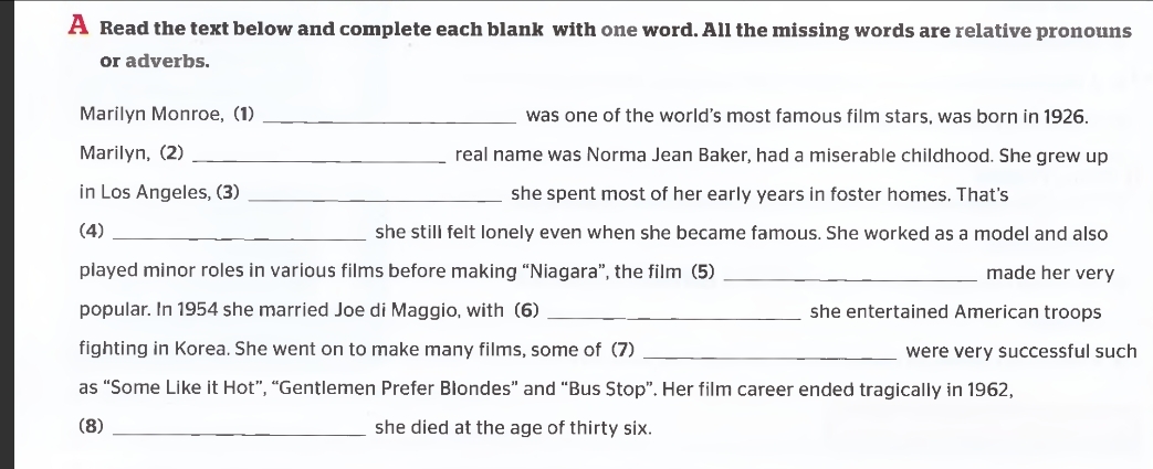Фото задания: Read the text below and complete each blank with one word. All the missing words are relative pronouns or adverbs. Marilyn…