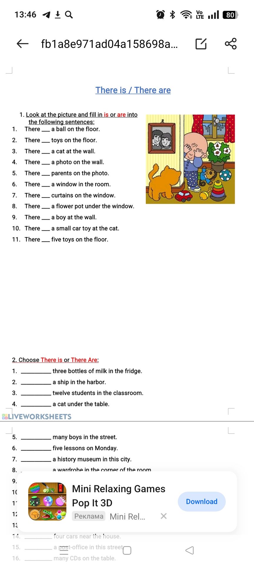 Фото задания: 1. Look at the picture and fill in is or are into the following sentences: 1. There _______ a ball on the floor. 2. There…
