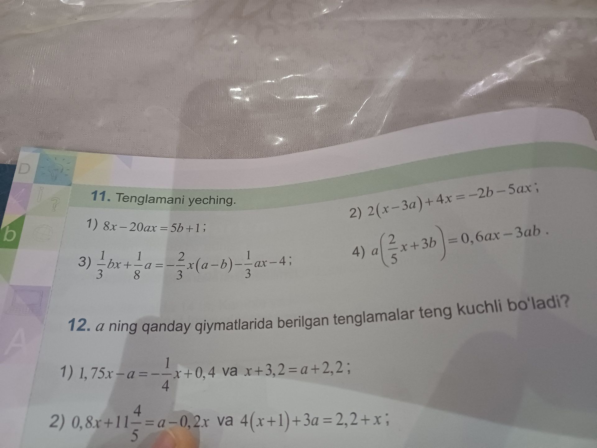 Фото задания: 12. a ning qanday qiymatlarida berilgan tenglamalar teng kuchli bo'ladi? 1) 1,75x-a=-1/4x+0,4 va x+3,2=a+2,2; 2) 0,8x+11…