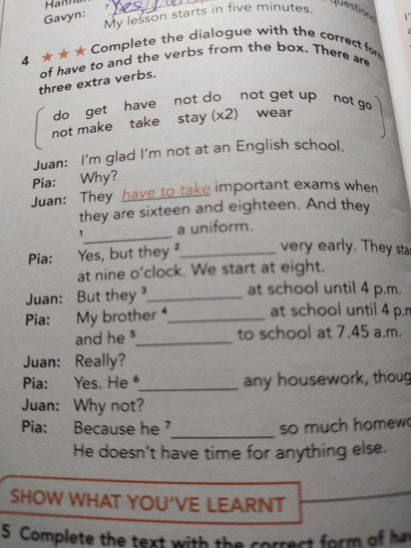 Фото задания: Complete the dialogue with the correct form of have to and the verbs from the box. There are three extra verbs. do get have…