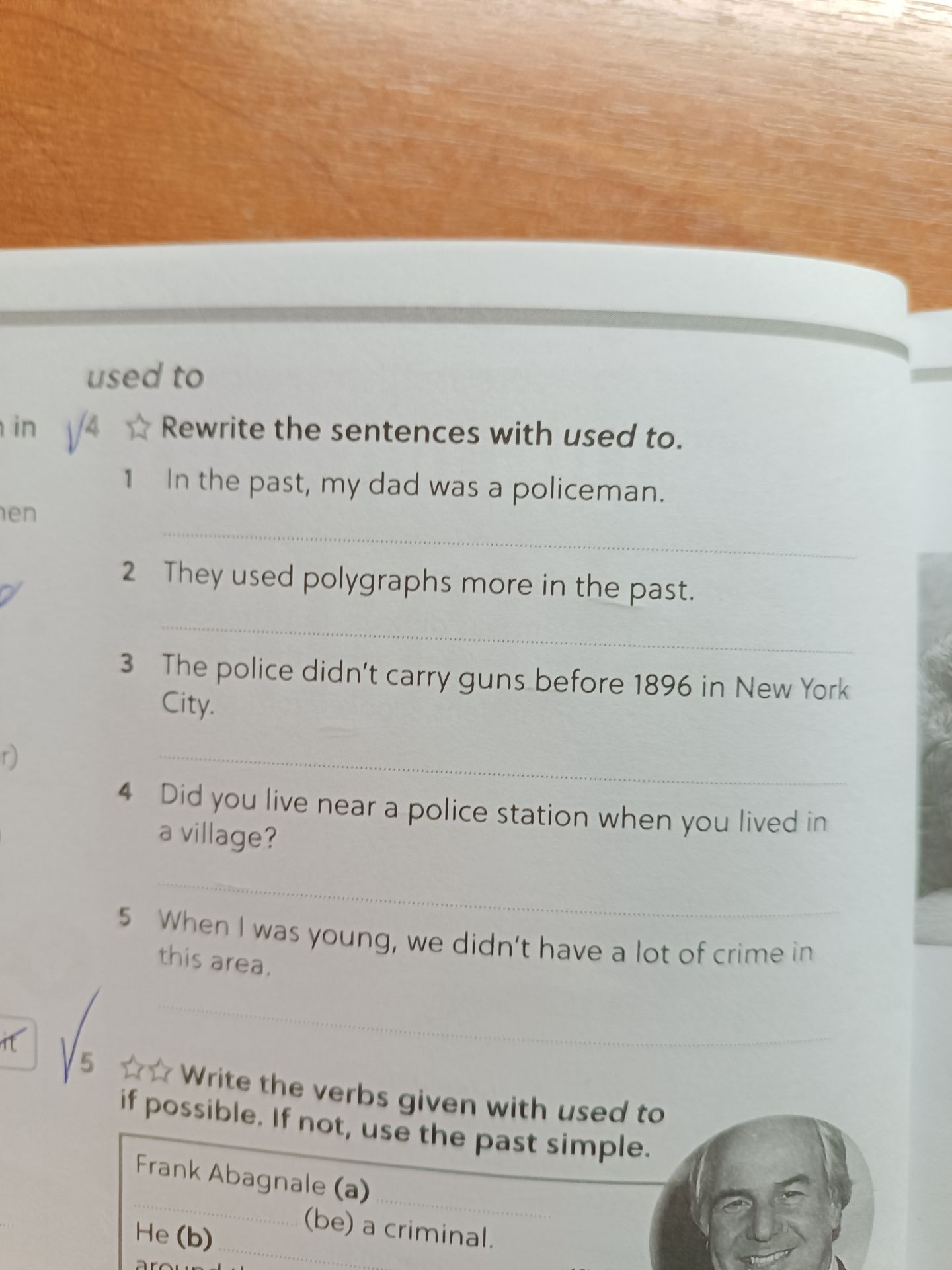 Фото задания: Rewrite the sentences with used to. 1 In the past, my dad was a policeman. 2 They used polygraphs more in the past. 3 The…