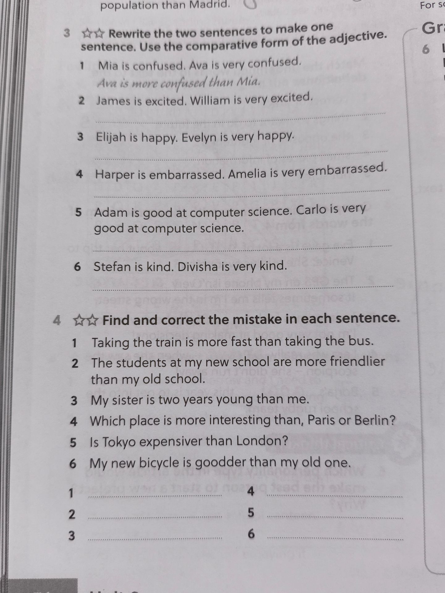 Фото задания: 4 ✩✩ Find and correct the mistake in each sentence. 1 Taking the train is more fast than taking the bus. 2 The students at my…
