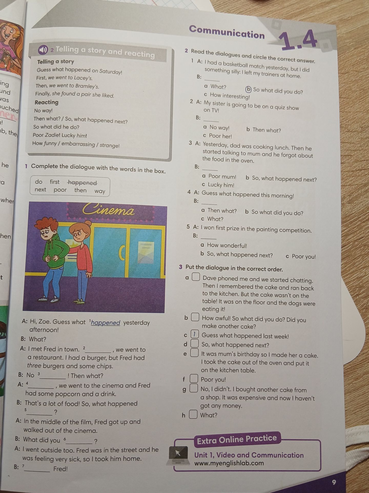Фото задания: 2 Read the dialogues and circle the correct answer. 1 A: I had a basketball match yesterday, but I did something silly: I…
