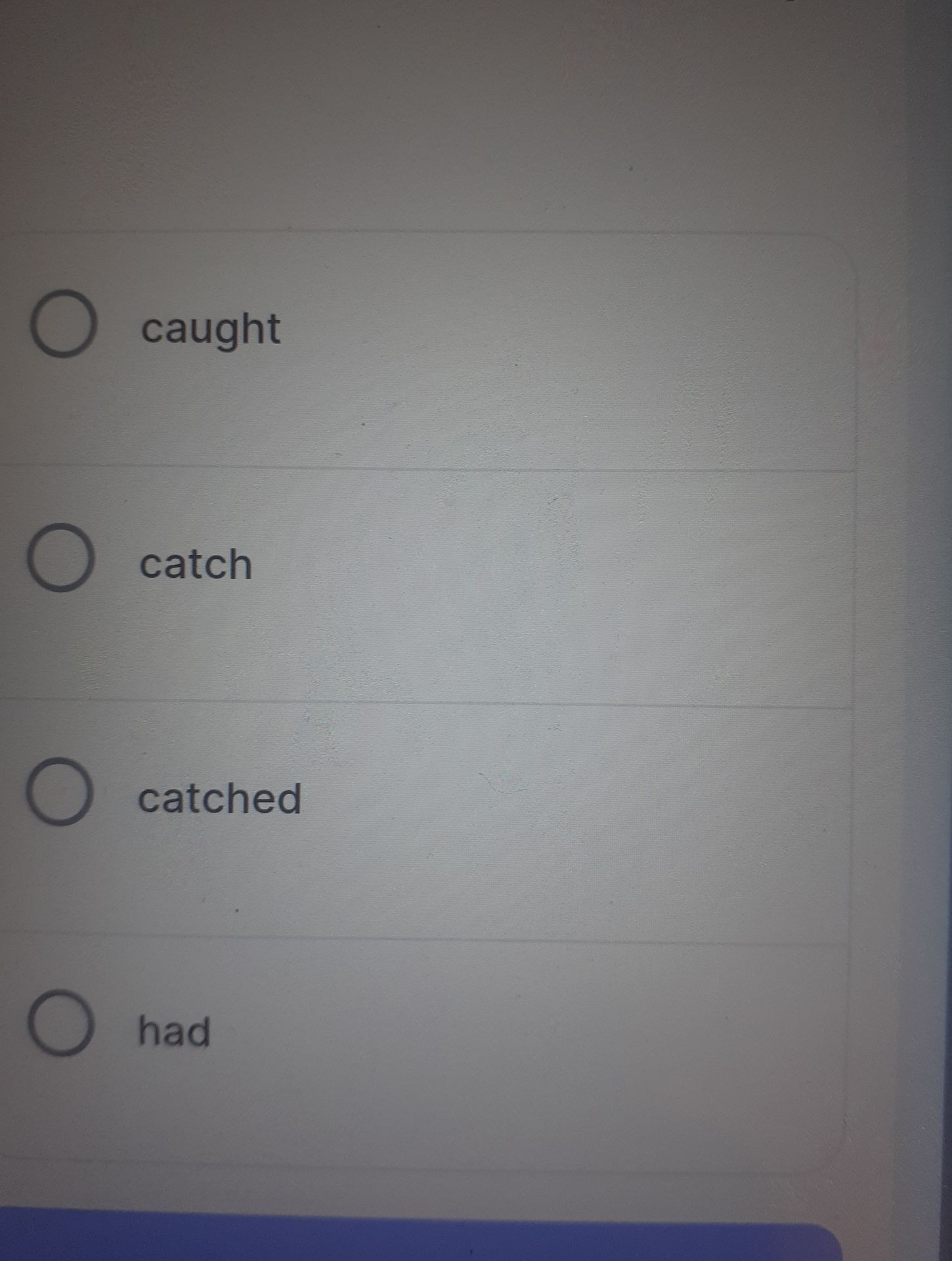 Фото задания: Select the correct past tense of 'catch'.