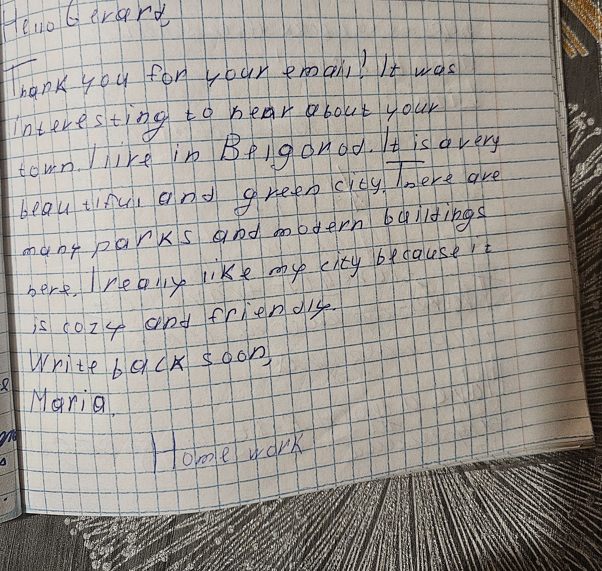 Фото задания: Hello Gerard, Thank you for your email! It was interesting to hear about your town. I live in Belgorod. It is a very…