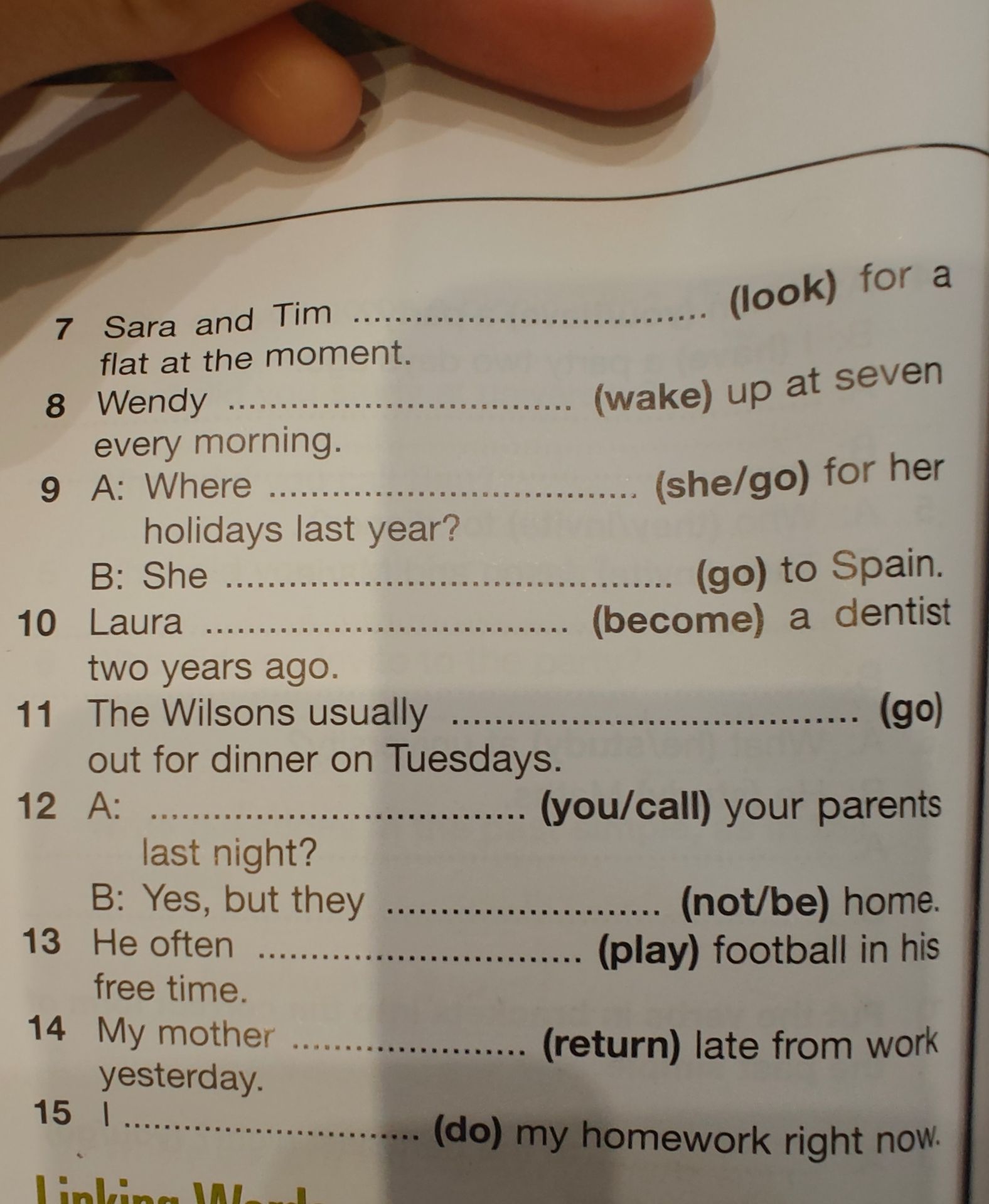 Фото задания: 15 I ________ (do) my homework right now.