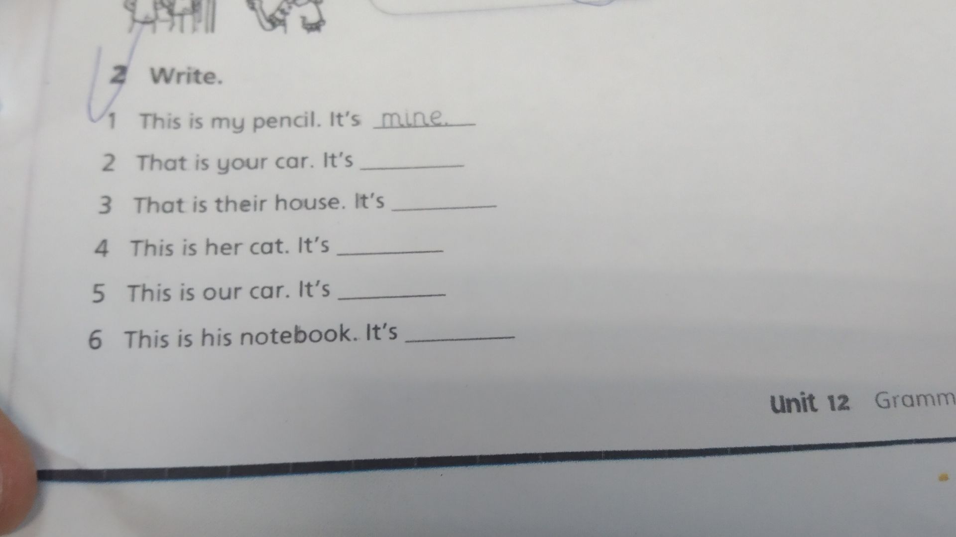 Фото задания: Write. 1 This is my pencil. It's mine. 2 That is your car. It's 3 That is their house. It's 4 This is her cat. It's 5 This is…