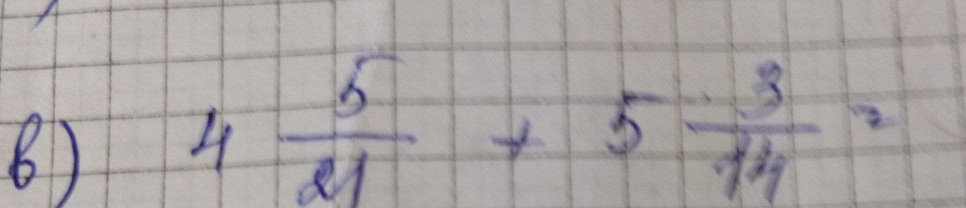 Фото задания: b) 4 \(\frac{5}{21}\) + 5 \(\frac{3}{14}\) = ?