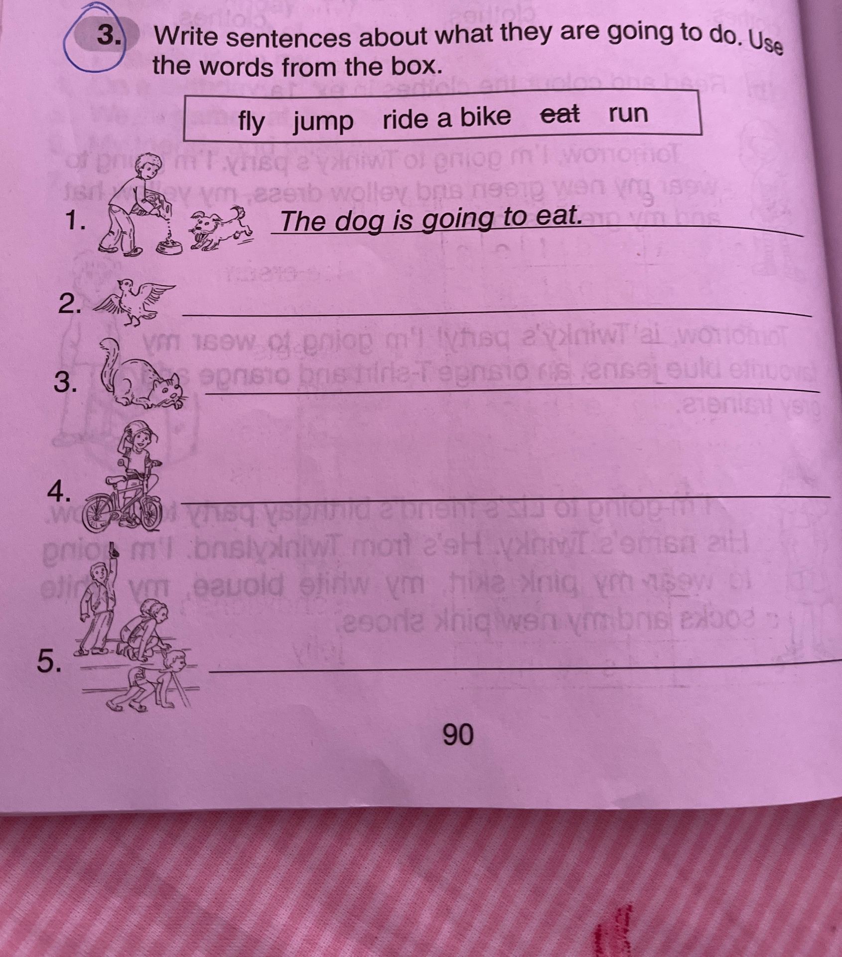 Фото задания: Write sentences about what they are going to do. Use the words from the box. fly jump ride a bike eat run 1. The dog is going…