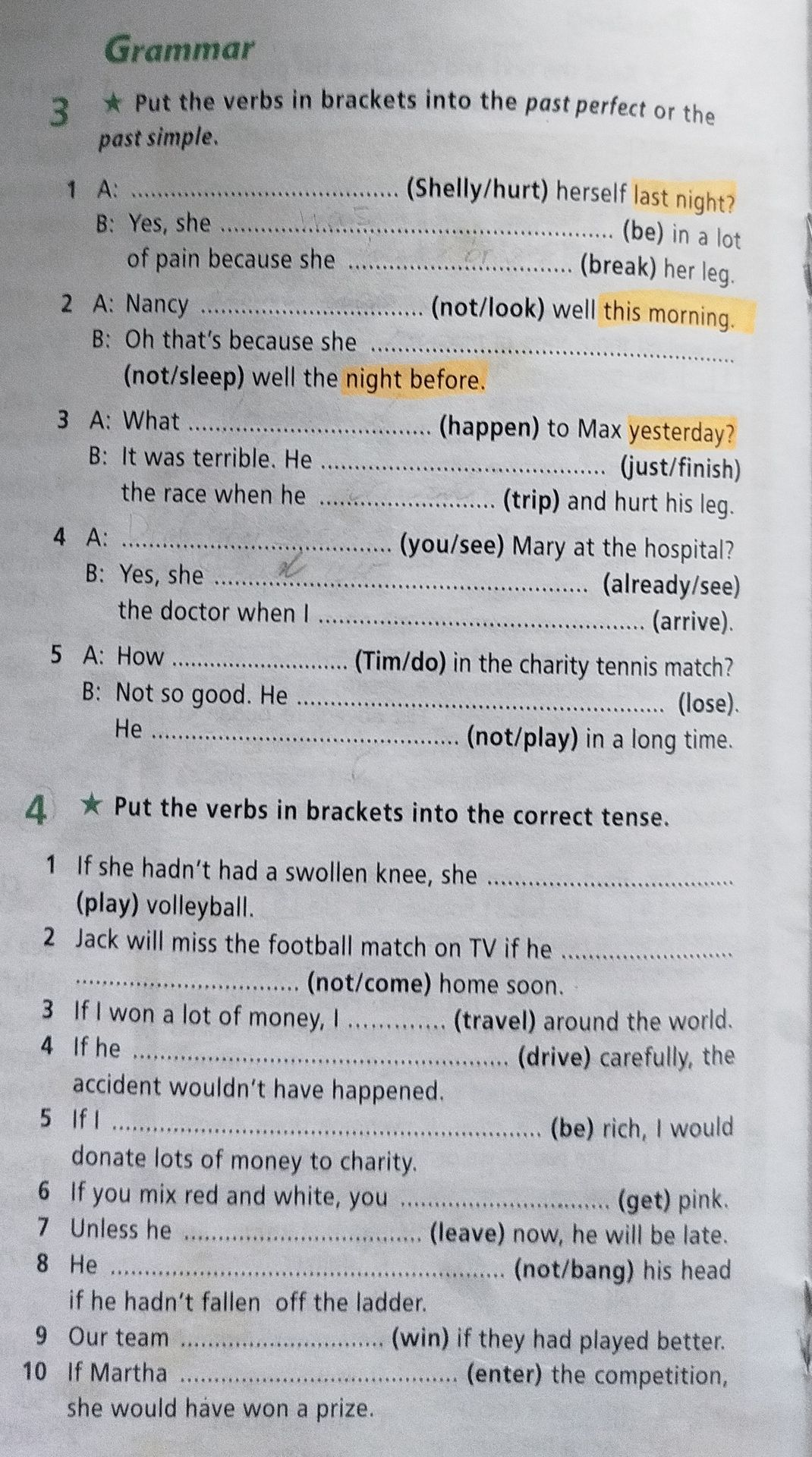 Фото задания: 4 ★ Put the verbs in brackets into the correct tense. 1 If she hadn't had a swollen knee, she (play) volleyball. 2 Jack…