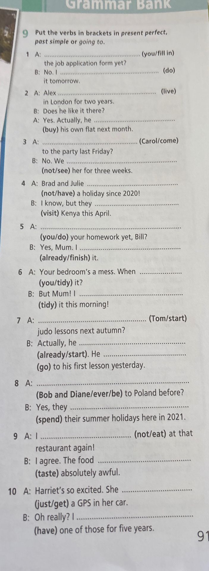 Фото задания: Put the verbs in brackets in present perfect, past simple or going to.