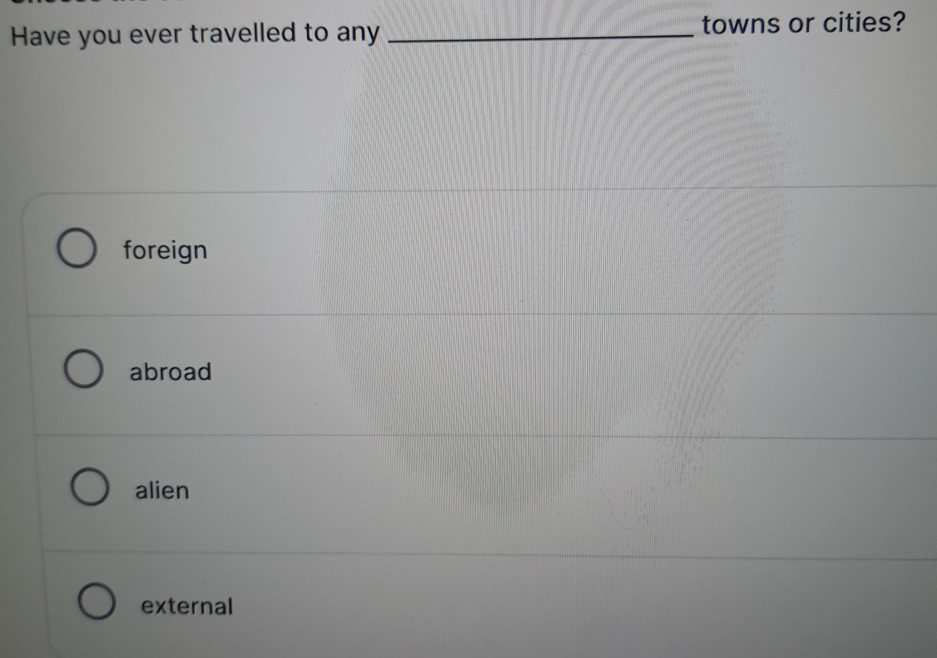 Фото задания: Have you ever travelled to any towns or cities?