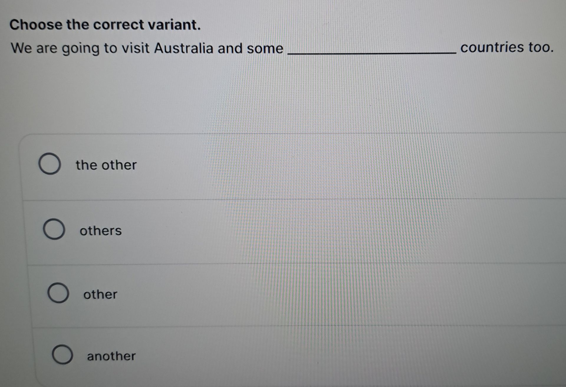 Фото задания: Choose the correct variant. We are going to visit Australia and some _______ countries too.