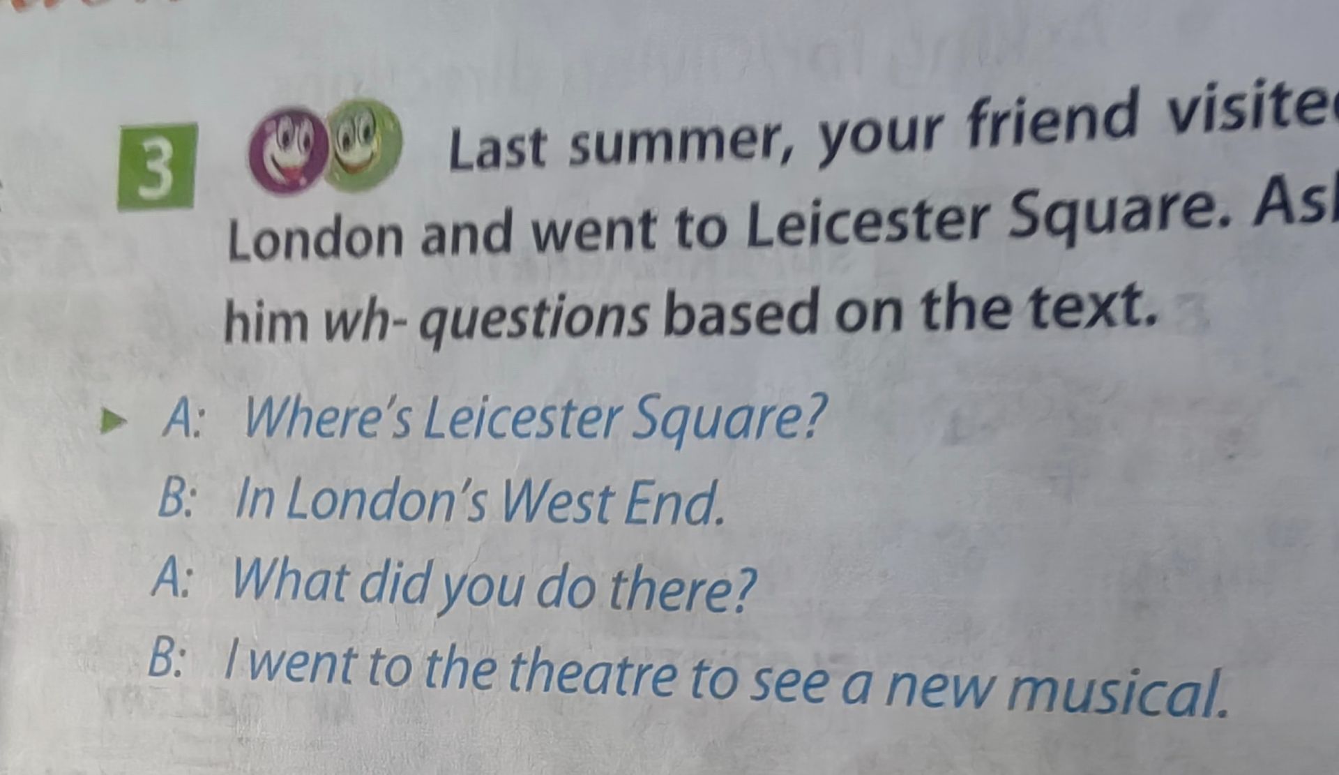 Фото задания: Last summer, your friend visited London and went to Leicester Square. Ask him wh- questions based on the text.
