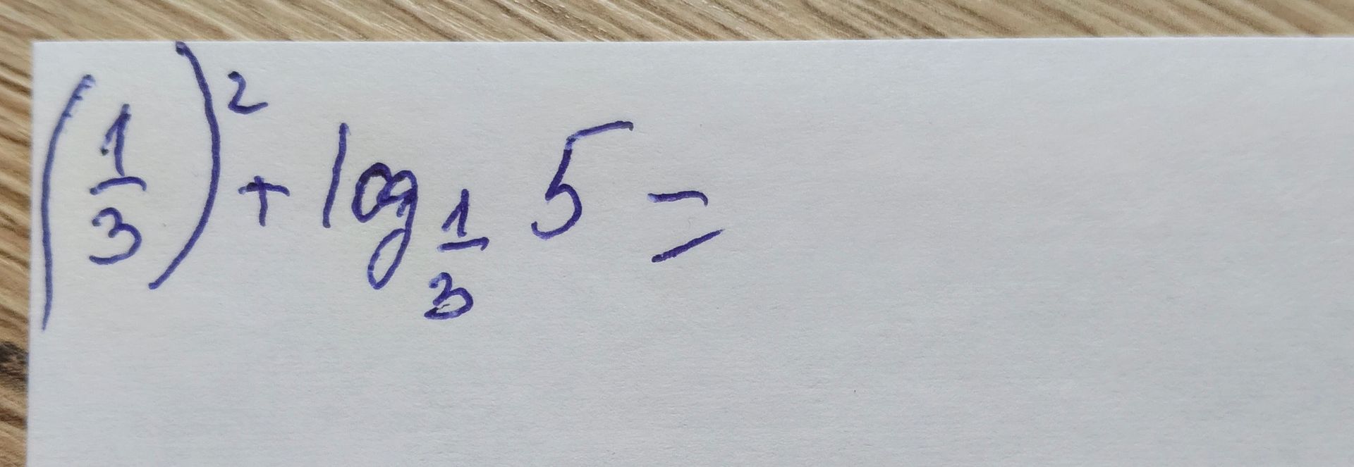 Фото задания: (1/3)^2 + log_{1/3} 5 =
