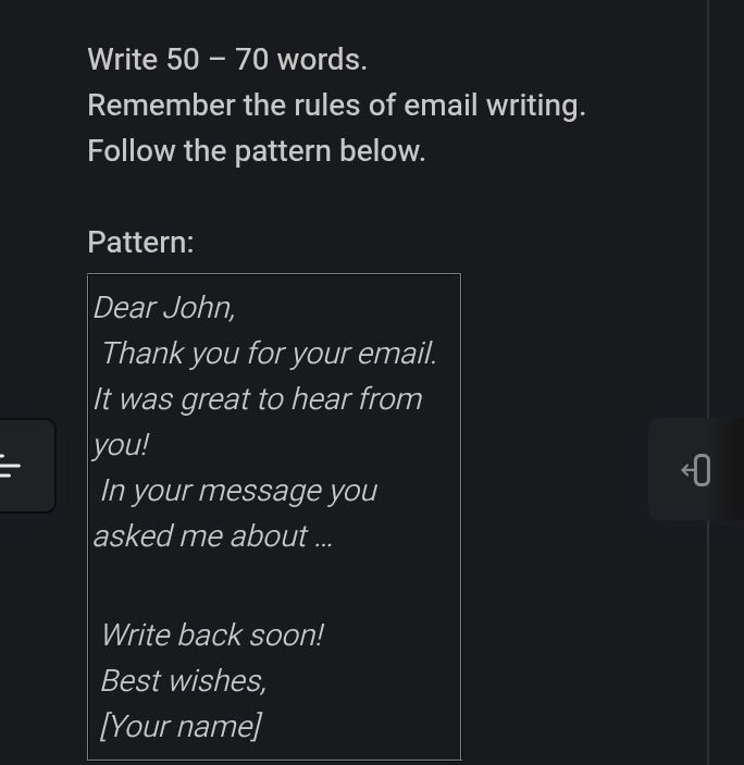 Фото задания: Write 50 – 70 words. Remember the rules of email writing. Follow the pattern below.