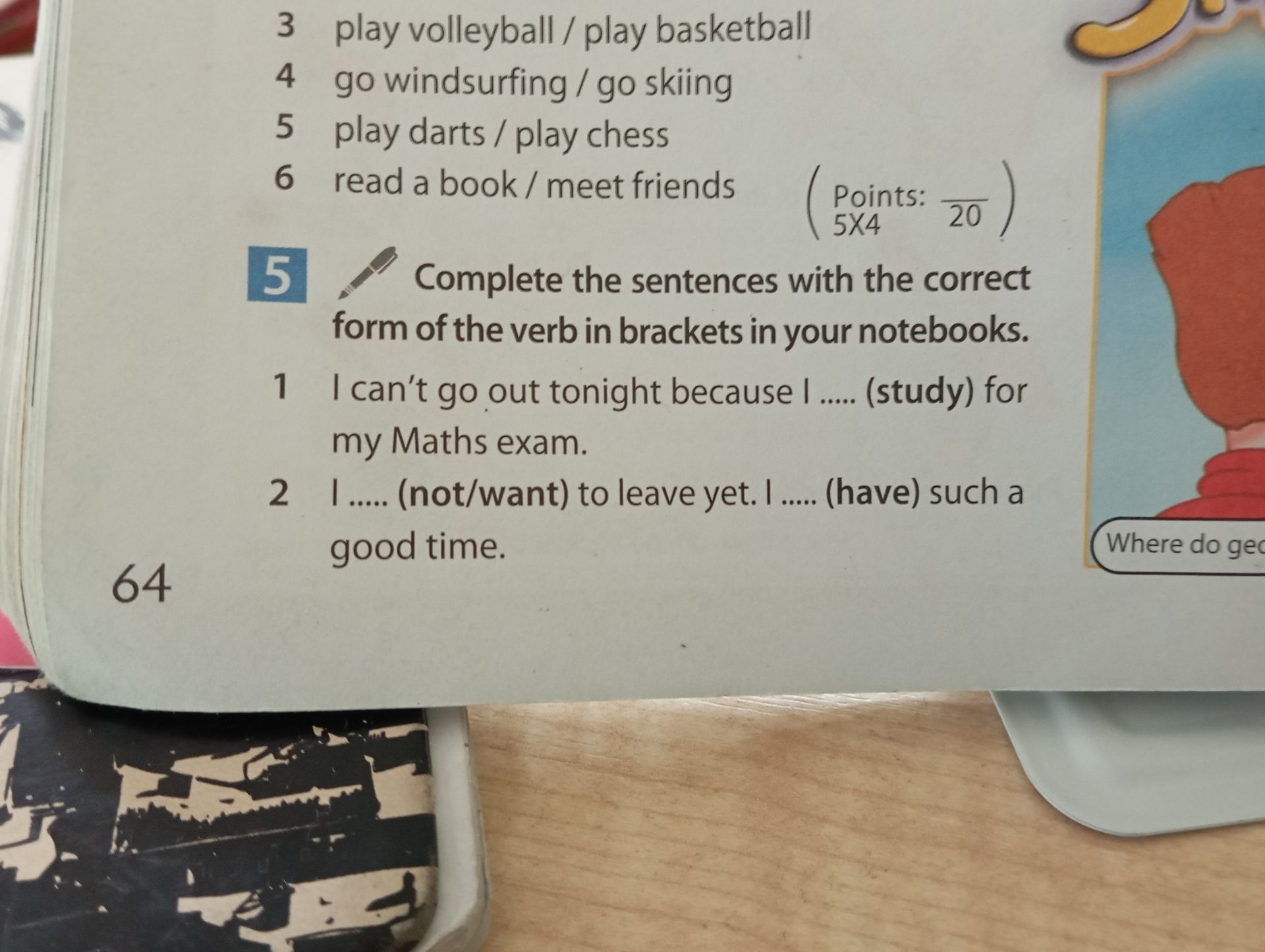 Фото задания: Complete the sentences with the correct form of the verb in brackets in your notebooks.