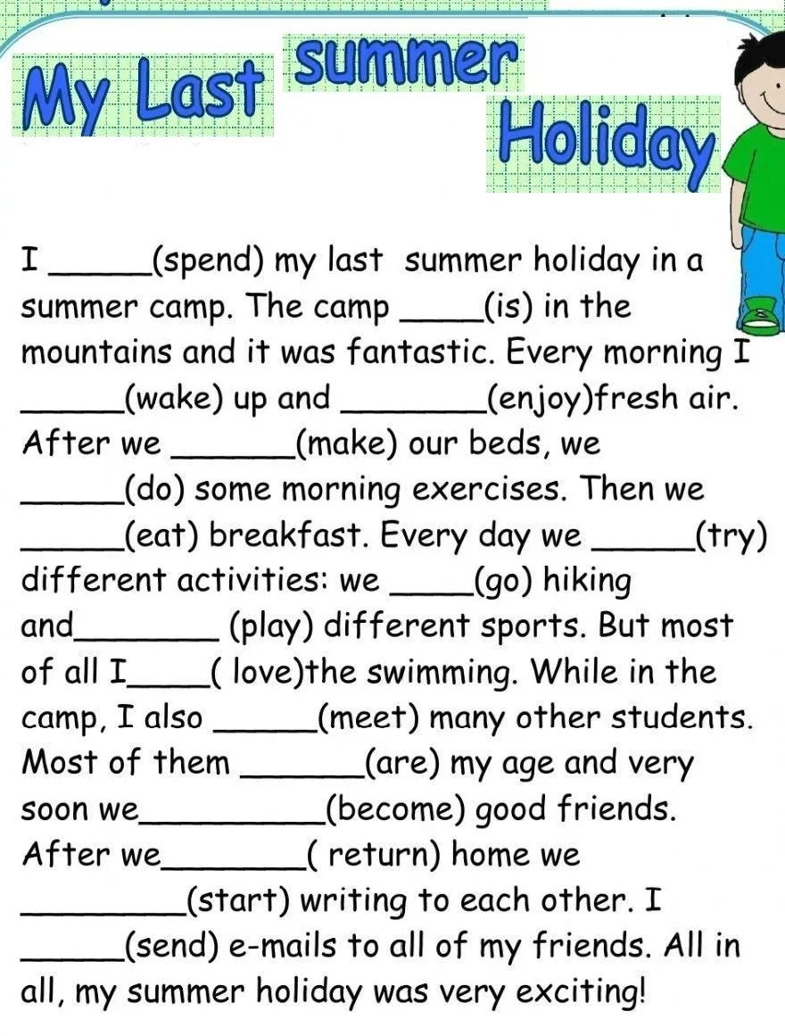 Фото задания: I _______ (spend) my last summer holiday in a summer camp. The camp _______ (is) in the mountains and it was fantastic. Every…