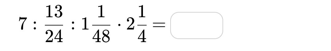 Фото задания: 7: \(\frac{13}{24}\): \(1\frac{1}{48}\) \(\cdot\) \(2\frac{1}{4}\) =