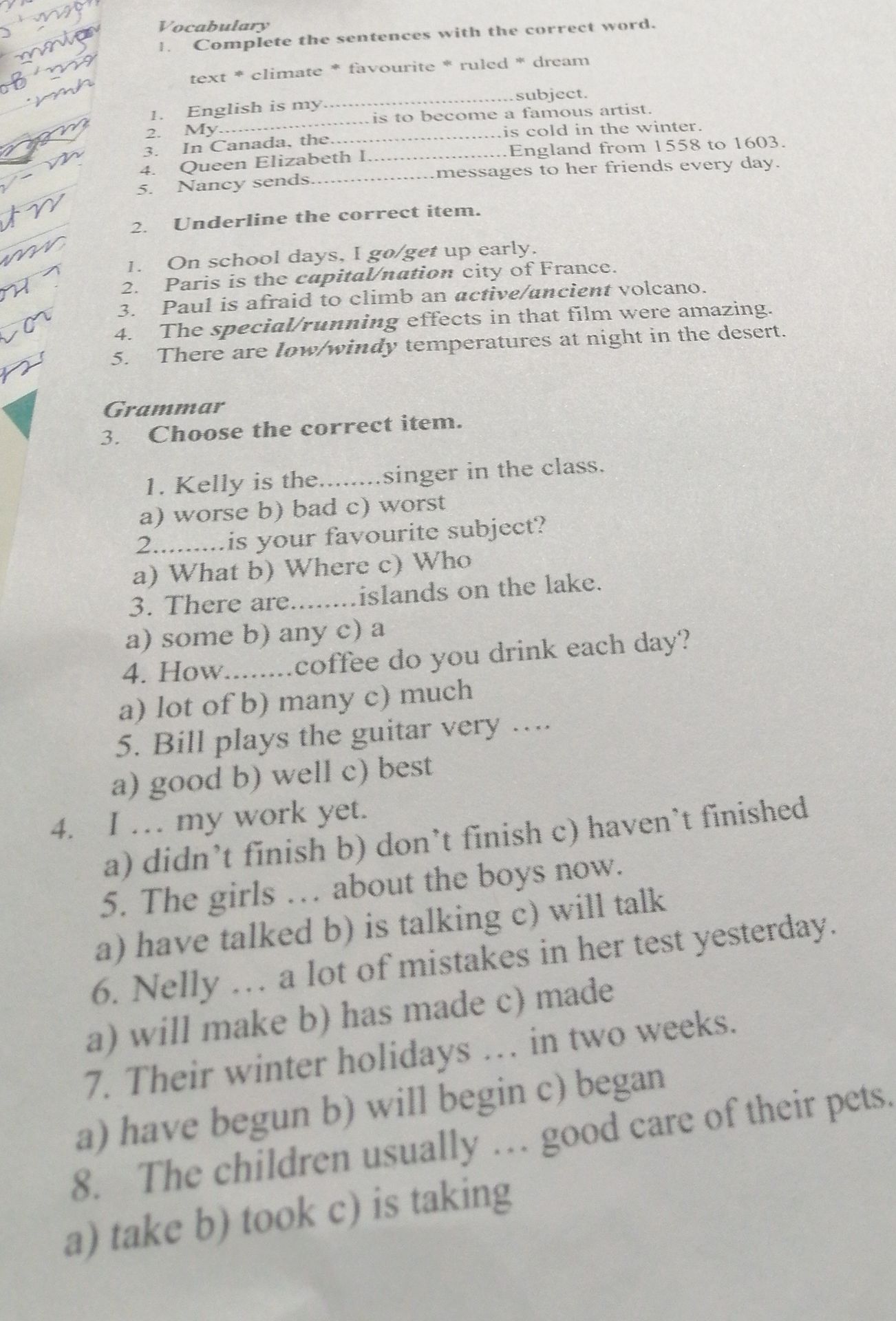 Фото задания: Grammar 3. Choose the correct item. 1. Kelly is the........singer in the class. a) worse b) bad c) worst 2.........is your…