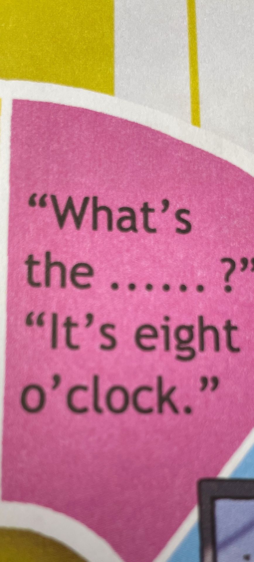 Фото задания: What's the ....? "It's eight o'clock."