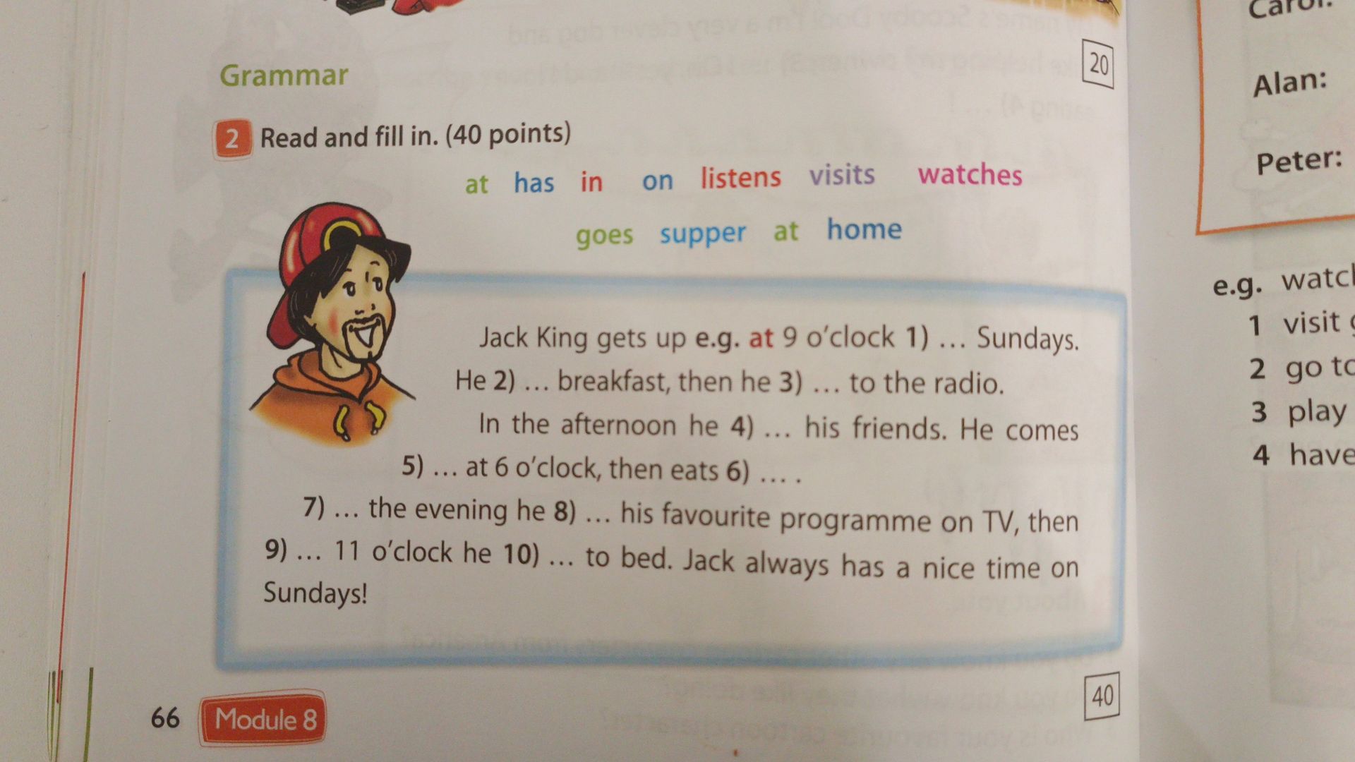 Фото задания: Grammar 2 Read and fill in. (40 points) at has in on listens visits watches goes supper at home Jack King gets up e.g. at 9…