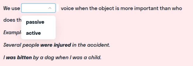 Фото задания: We use ______ voice when the object is more important than who.