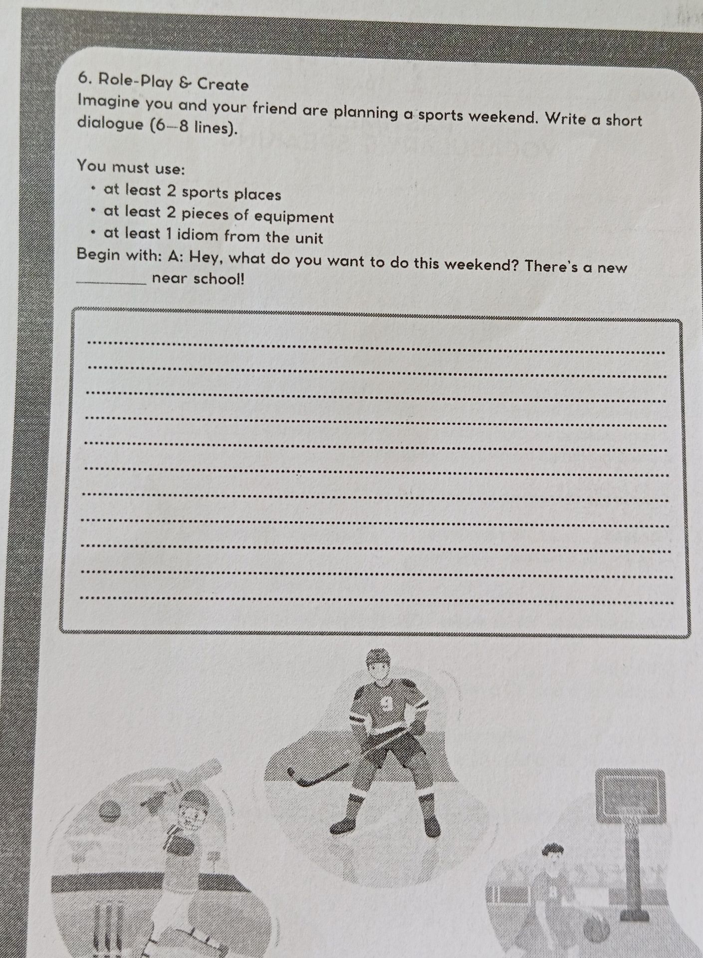 Фото задания: Imagine you and your friend are planning a sports weekend. Write a short dialogue (6-8 lines). You must use: at least 2…