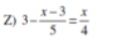 Фото задания: Z) 3-\(\frac{x-3}{5}\)=\(\frac{x}{4}\)