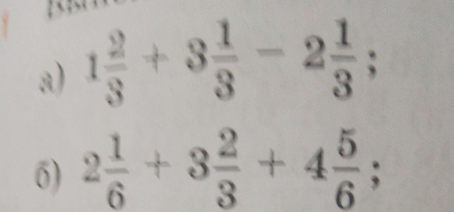 Фото задания: a) 1\(\frac{2}{3}\) + 3\(\frac{1}{3}\) - 2\(\frac{1}{3}\)