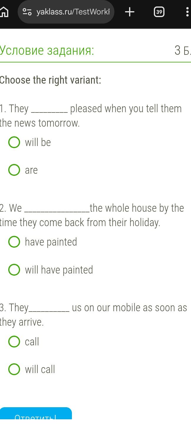 Фото задания: 3. They ______ us on our mobile as soon as they arrive.