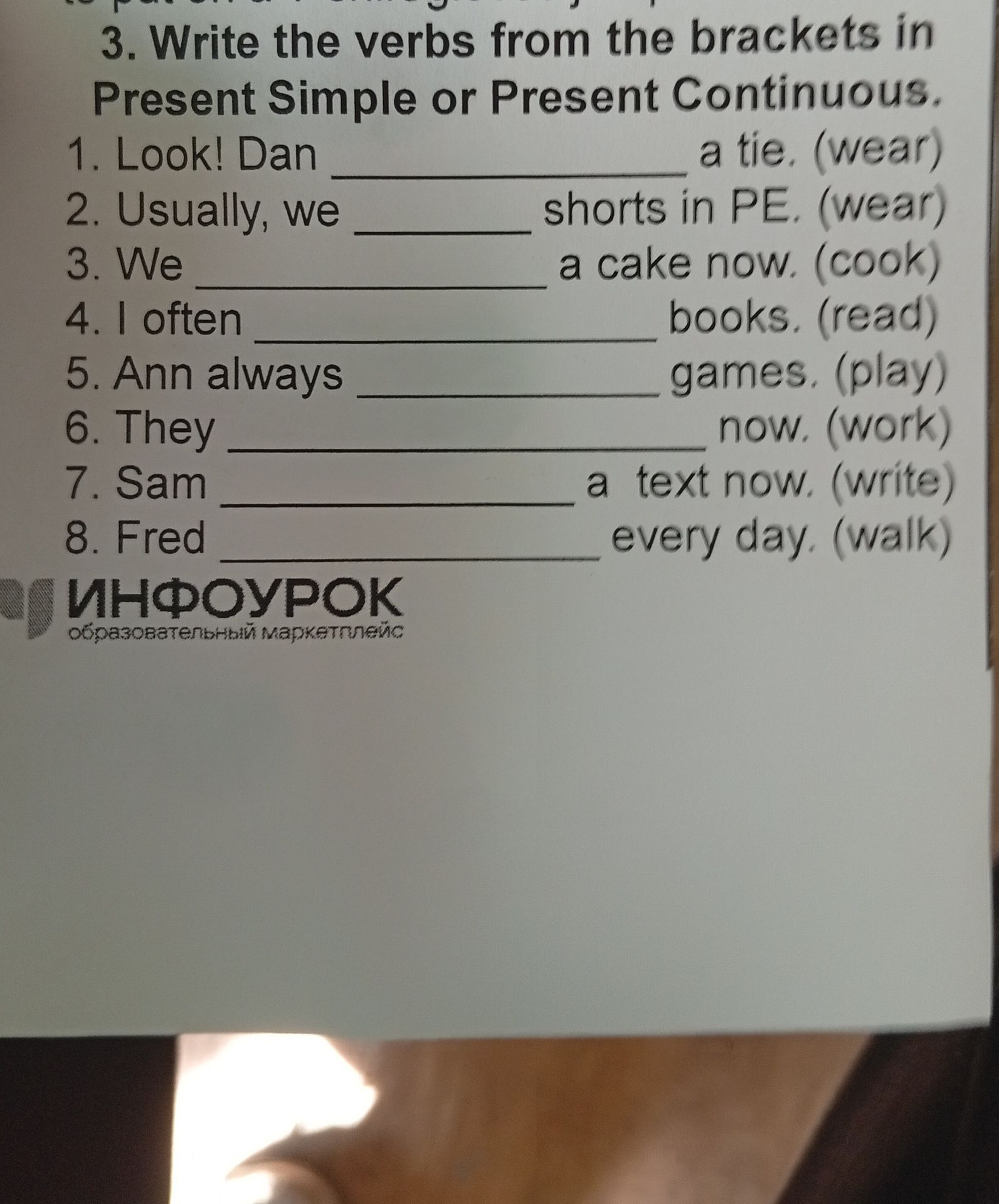Фото задания: 3. Write the verbs from the brackets in Present Simple or Present Continuous. 1. Look! Dan __ a tie. (wear) 2. Usually, we __…