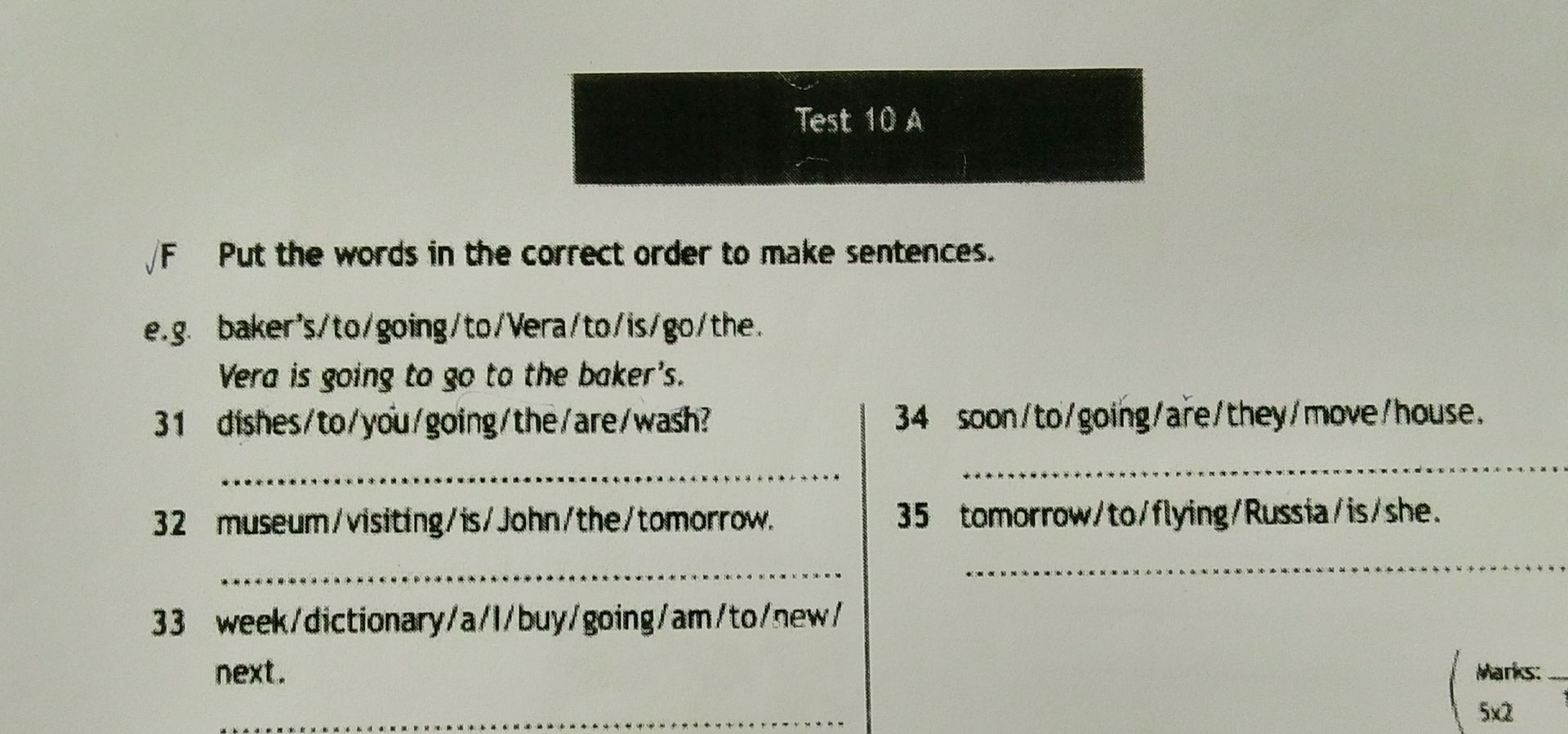 Фото задания: F Put the words in the correct order to make sentences. 34 soon/to/going/are/they/move/house.