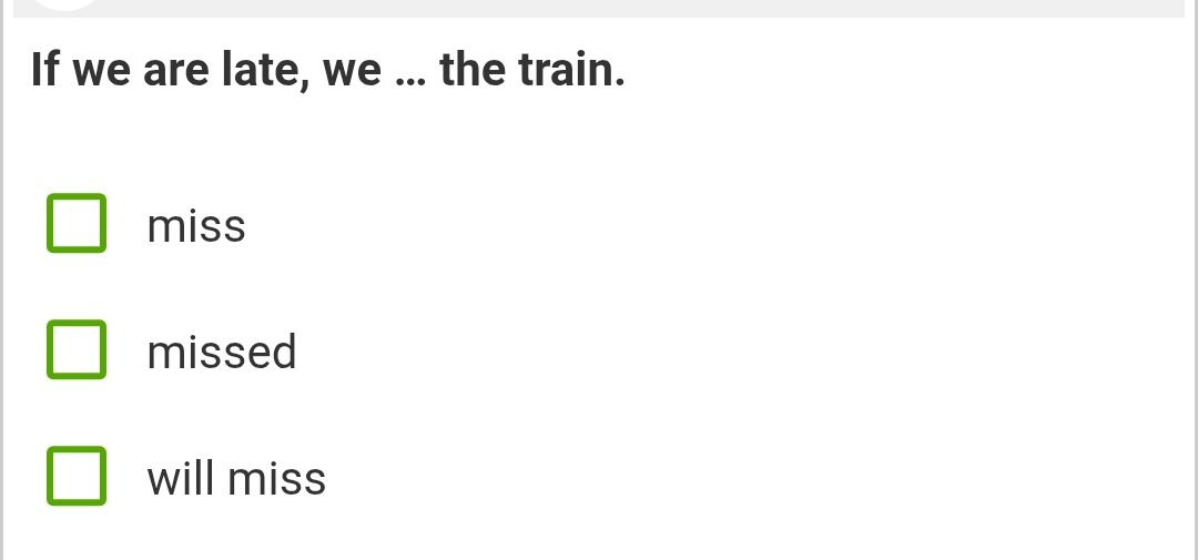 Фото задания: If we are late, we ... the train.