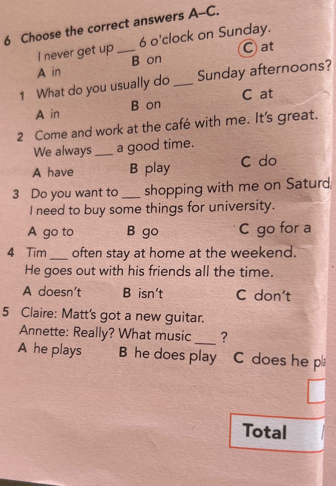 Фото задания: 6 Choose the correct answers A-C. I never get up ___ 6 o'clock on Sunday. A in B on C at