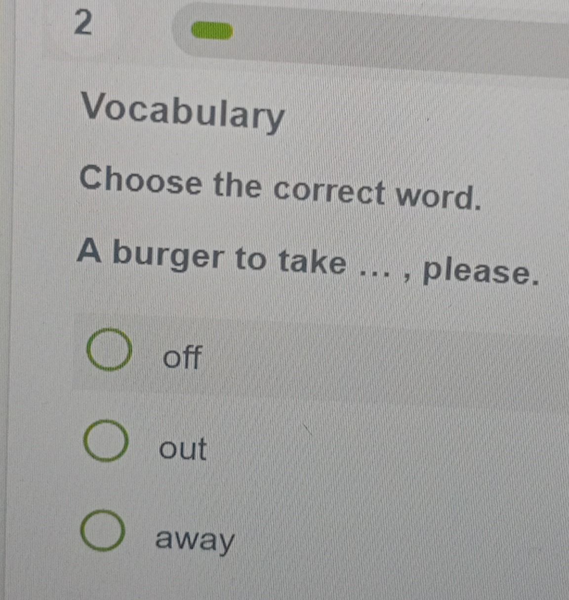 Фото задания: Vocabulary Choose the correct word. A burger to take ... , please.