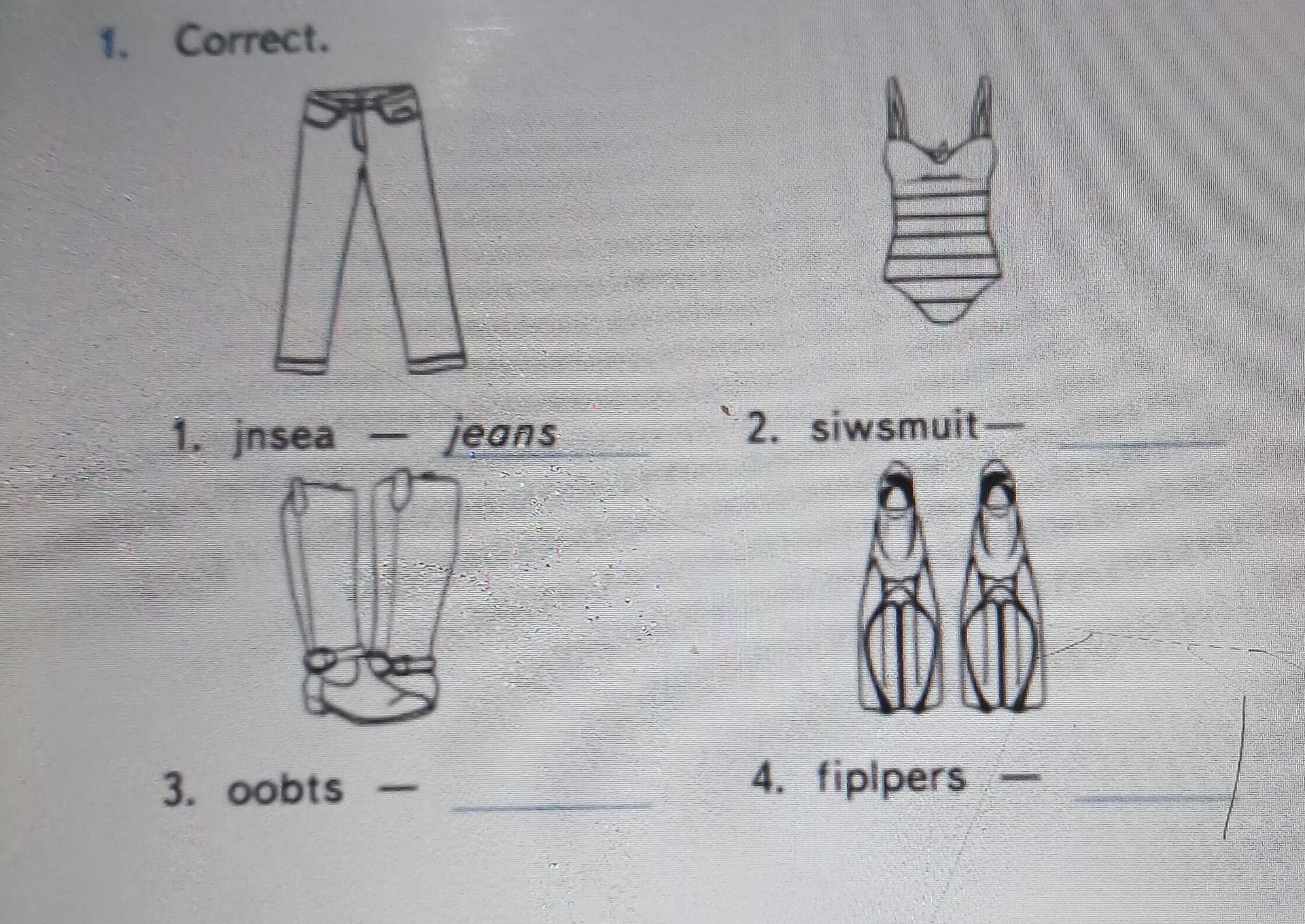 Фото задания: 1. Correct. 1. jnsea - jeans 3. oobts - 2. siwsmuit - 4. fiplpers -