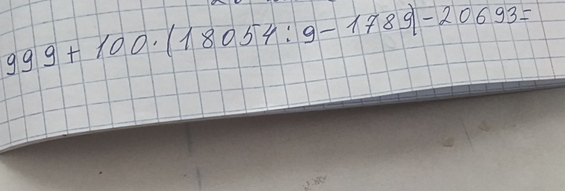 Фото задания: 999 + 100 \(\cdot\) (18054 : 9 - 1789) - 20693 = ?