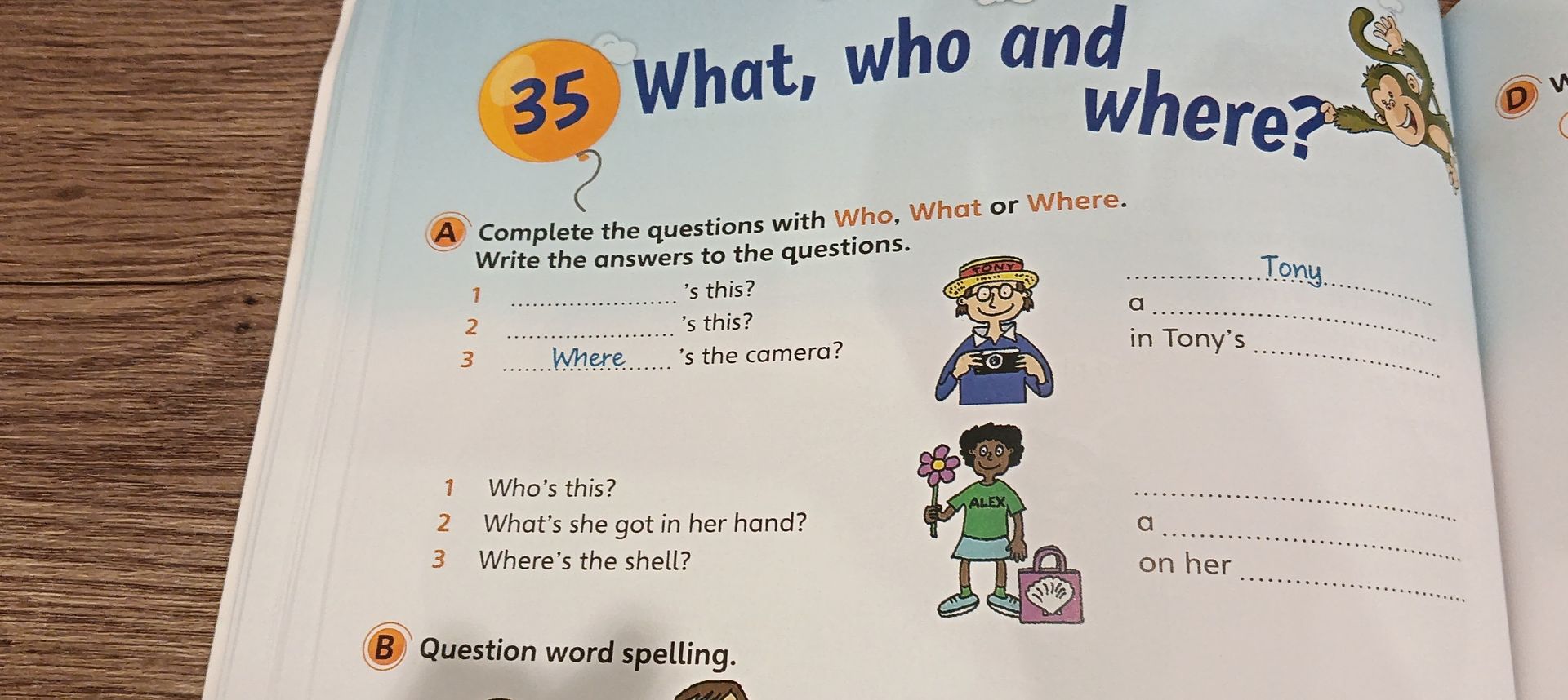 Фото задания: Complete the questions with Who, What or Where. Write the answers to the questions.