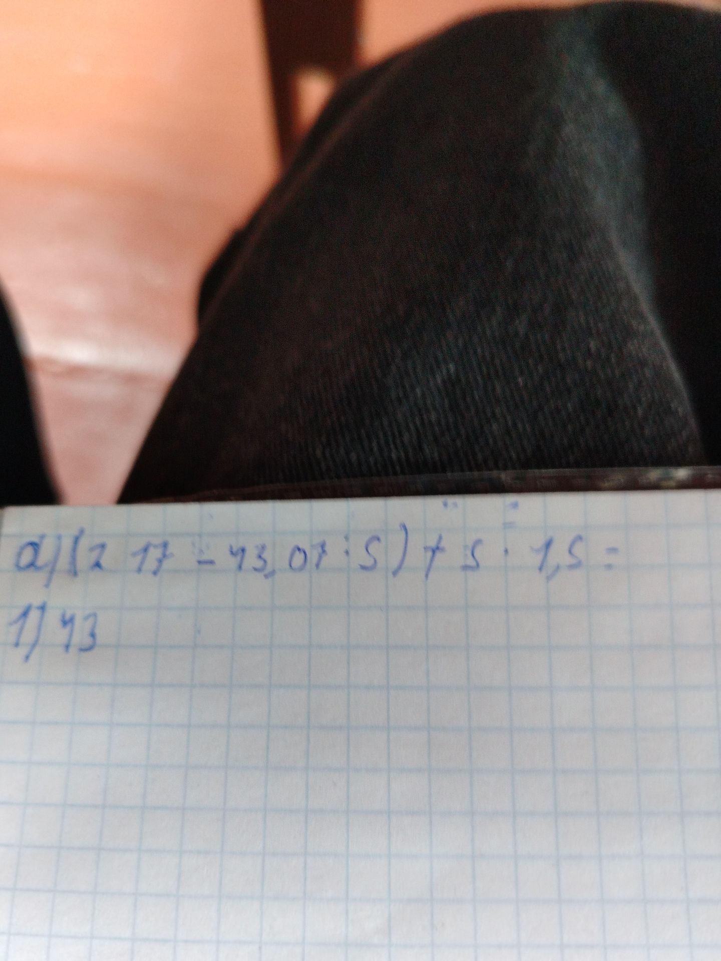 Фото задания: a) (2 17 - 43,07:5) + 5 * 1,5 = 1) 43