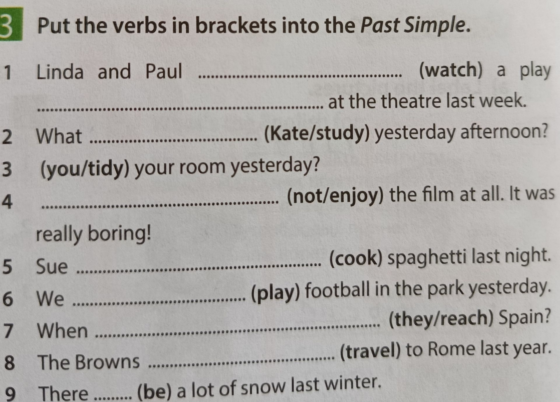 Фото задания: Put the verbs in brackets into the Past Simple. 7 When _______________ (they/reach) Spain?