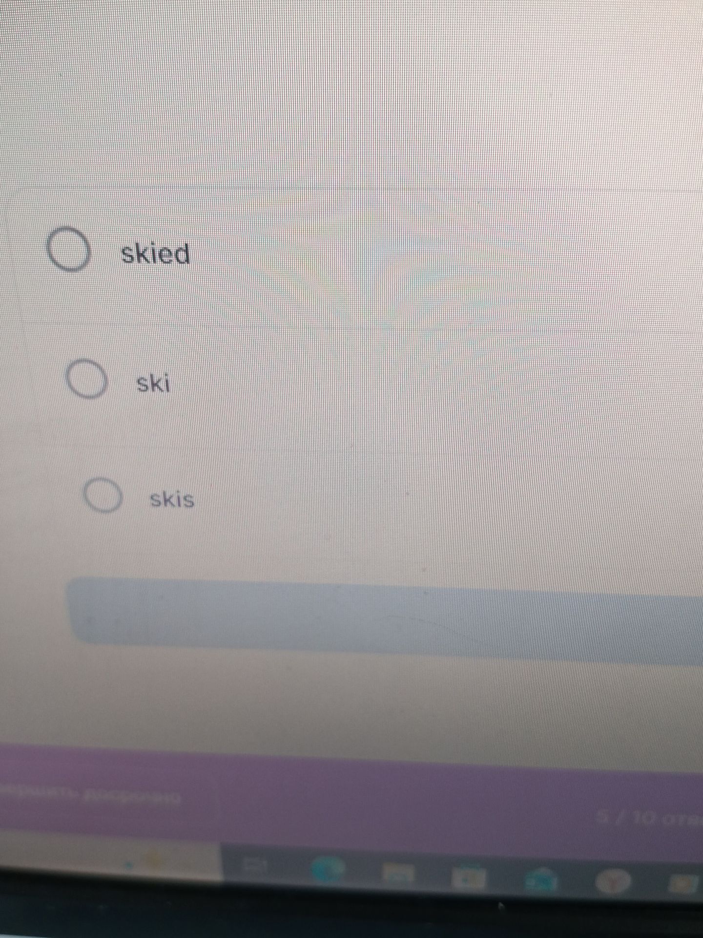 Фото задания: Choose the correct form of the verb. skied ski skis