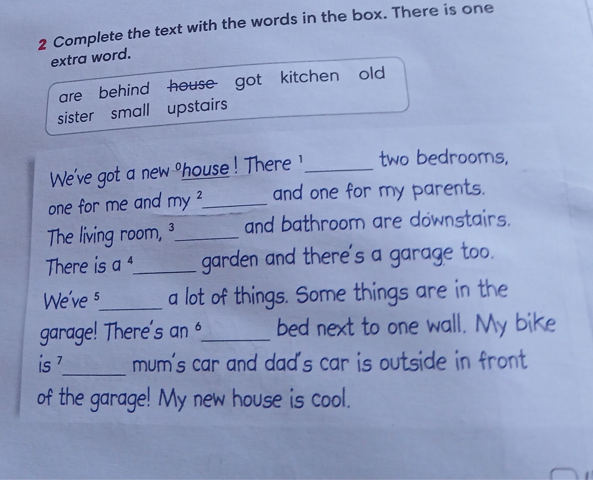 Фото задания: Complete the text with the words in the box. There is one extra word. are behind house got kitchen old sister small…