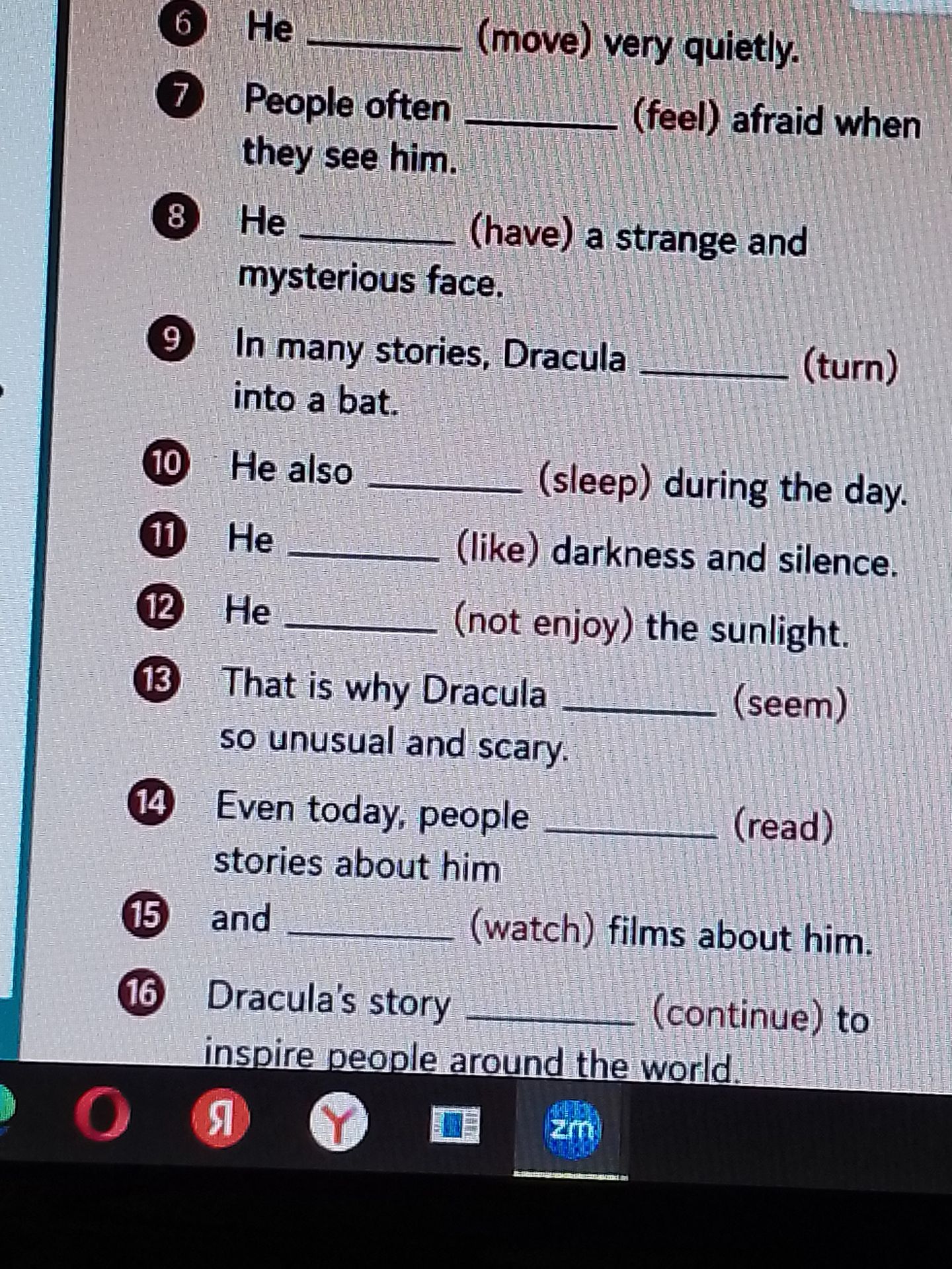 Фото задания: 16. Dracula's story ____ (continue) to inspire people around the world.