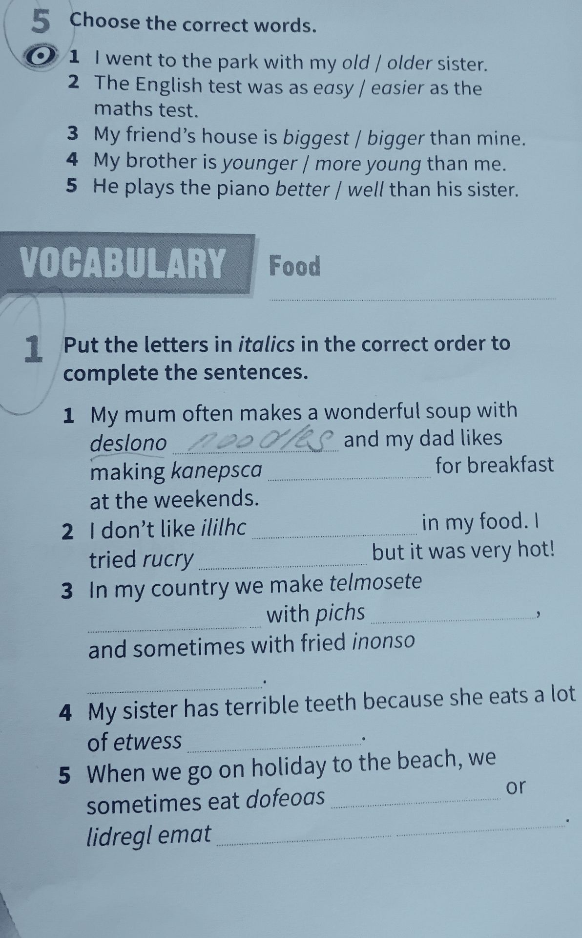 Фото задания: Put the letters in italics in the correct order to complete the sentences.