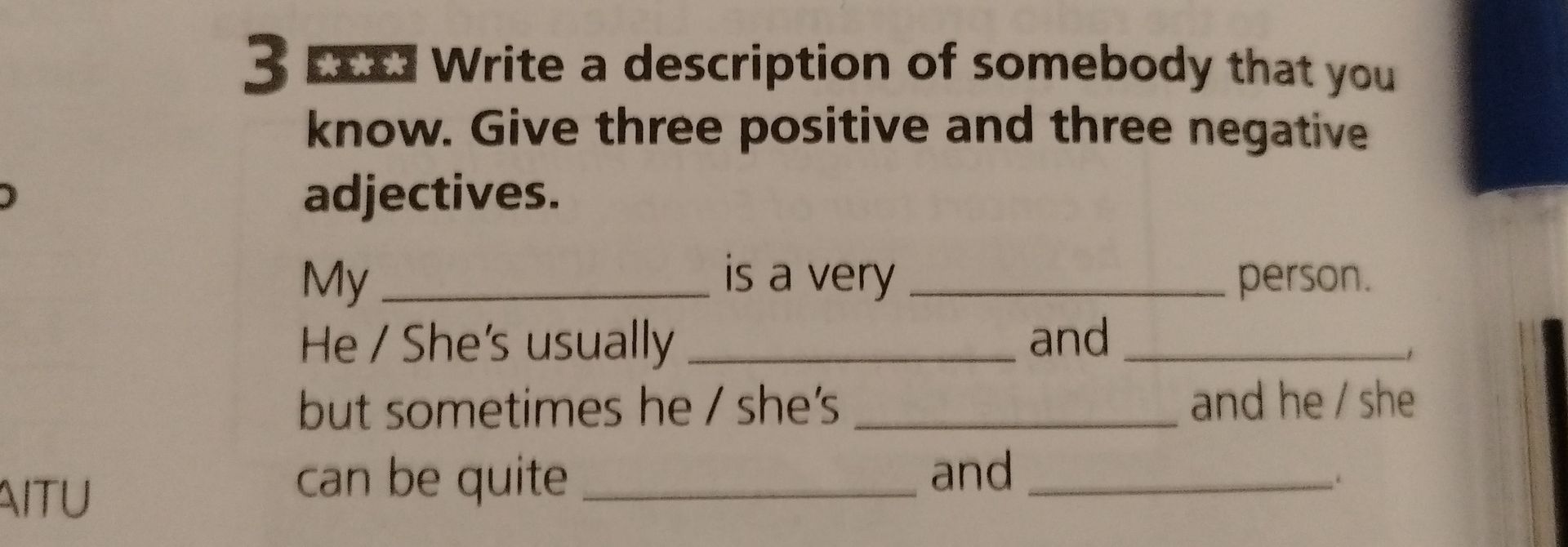 Фото задания: 3 *** Write a description of somebody that you know. Give three positive and three negative adjectives.