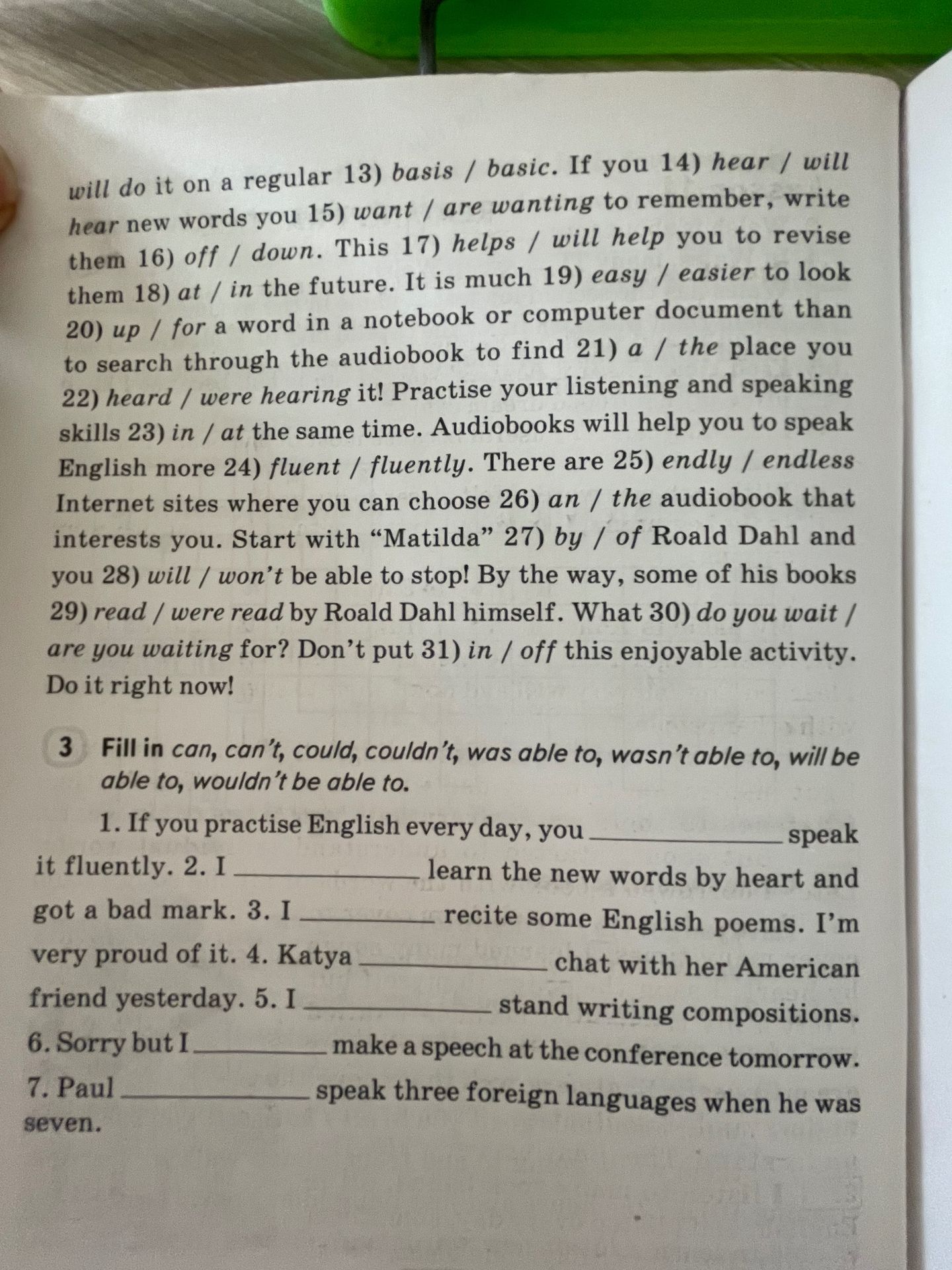 Фото задания: 3 Fill in can, can't, could, couldn't, was able to, wasn't able to, will be able to, wouldn't be able to. 1. If you…