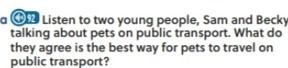 Фото задания: Listen to two young people, Sam and Becky talking about pets on public transport. What do they agree is the best way for pets…